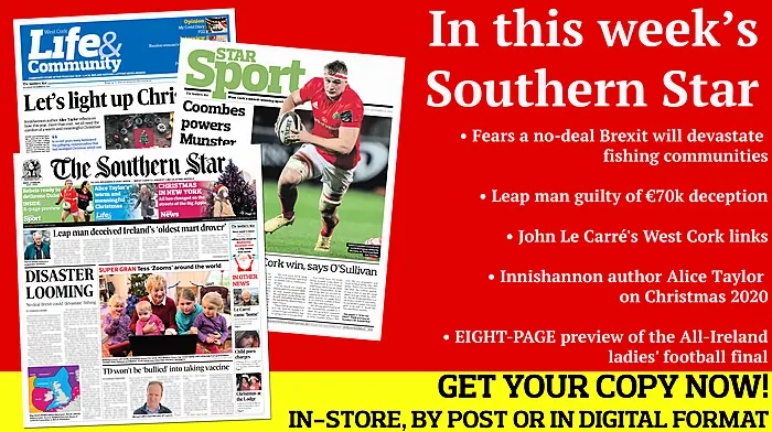 Leap man guilty of €70k deception; Fears a no-deal Brexit will  devastate fishing communities; John Le Carré's West Cork links; A New York Christmas like no other; Book ideas from West Cork; EIGHT-PAGE preview of the All-Ireland ladies' football final; Innishannon author Alice Taylor on Christmas 2020  Image