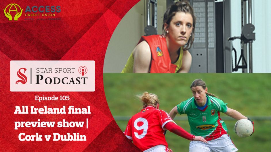 PODCAST: All Ireland final preview show with Cork's Ciara O'Sullivan, Mayo legend Cora Staunton & Ger McCarthy Image