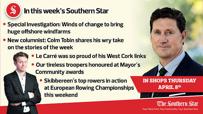 In this week's Southern Star: Winds of change to bring huge offshore windfarms; Colm Tobin shares his wry take on the stories of the week; Our tireless troopers honoured at Mayor's Community awards Image