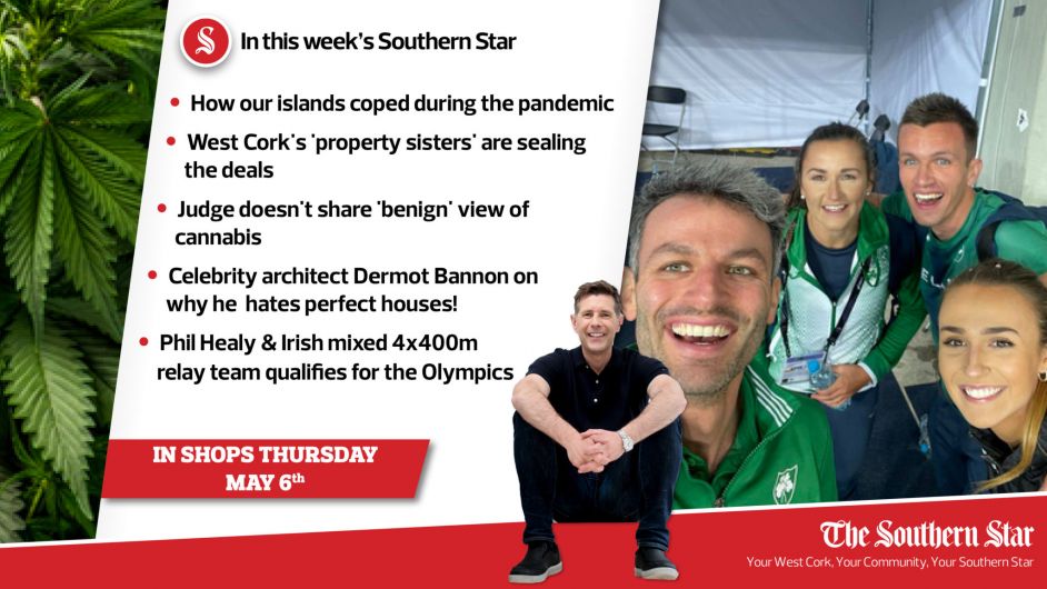 In this week's Southern Star: How our islands coped during the pandemic, judge doesn't share 'benign' view of cannabis & Dermot Bannon on why he hates perfect houses! Image