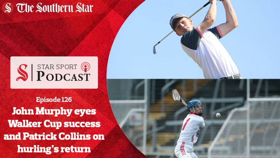 PODCAST: Kinsale golfer John Murphy eyes Walker Cup success and Ballinhassig's Patrick Collins on hurling’s return Image