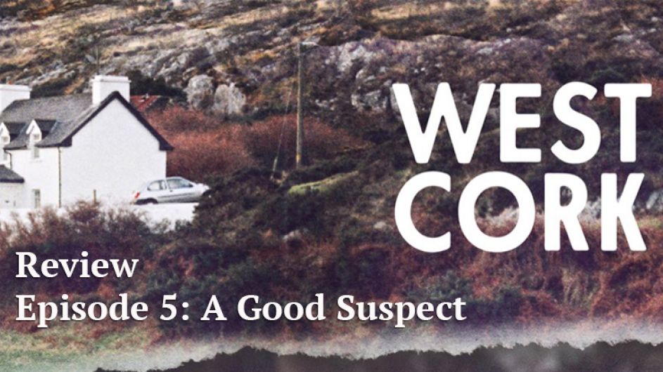 West Cork Podcast review - Episode 5: A Good Suspect Image