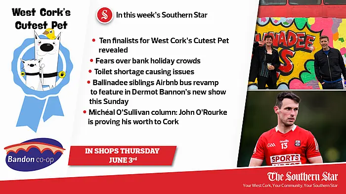 In this week's Southern Star: Finalists in search for West Cork's Cutest Pet revealed; Fears over bank holiday crowds; Toilet shortage causing issues; Ballinadee siblings Airbnb bus revamp to feature in Dermot Bannon's new show this Sunday Image