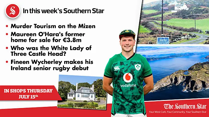 In this week's Southern Star: Murder Tourism on the Mizen; Maureen O'Hara's former home for sale for €3.8m; Who was the White Lady of Three Castle Head? Fineen Wycherley makes his Ireland senior rugby debut. Image