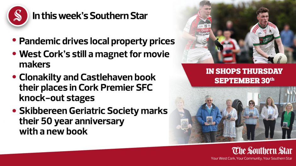 In this week's Southern Star: Pandemic drives local property prices, West Cork's still a magnet for movie makers & Skibbereen Geriatric Society marks their 50 year anniversary with a new book Image