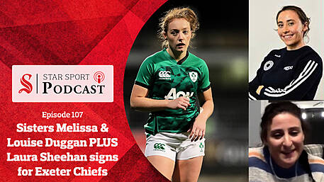 PODCAST: Urhan's Laura Sheehan on signing for Exeter Chiefs PLUS sisters Melissa & Louise Duggan Image