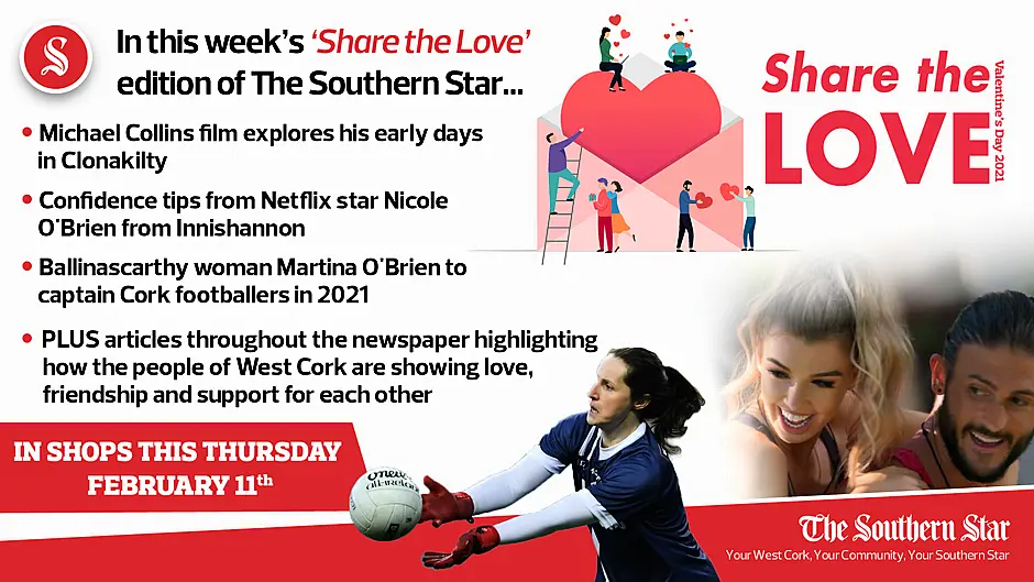 In this week's 'SHARE THE LOVE' edition of The Southern Star: Michael Collins film explores his early days in Clonakilty, Confidence tips from Netflix star Nicole O'Brien from Innishannon & Ballinascarthy woman Martina O'Brien to captain Cork footballers in 2021 Image