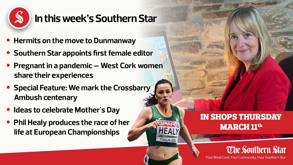 In this week's Southern Star: Hermits on the move to Dunmanway; Star appoints first female editor; Pregnant in a pandemic; Crossbarry Centenary Commemoration; Phil Healy produces the race of her life Image