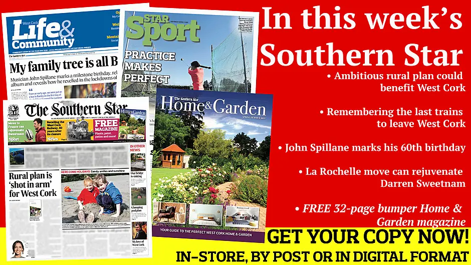 FREE 32-page bumper Home & Garden magazine; Ambitious rural plan could benefit West Cork; Cork's most-borrowed lockdown library books revealed; 60 years on from the West Cork Railway; Move from Munster to La Rochelle can rejuvenate Darren Sweetnam; John Spillane marks his 60th; Image