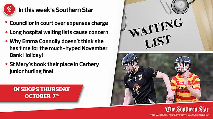 In this week's Southern Star: Councillor in court over expenses charge, long hospital waiting lists cause concern & why Emma Connolly doesn't think she has time for the much-hyped November Bank Holiday! Image