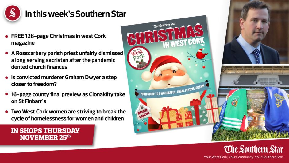 In this week's Southern Star: FREE 128-page Christmas in West Cork magazine; Is convicted murderer Graham Dwyer a step closer to freedom? PLUS a 16-page county final preview as Clonakilty take on St Finbarr's Image