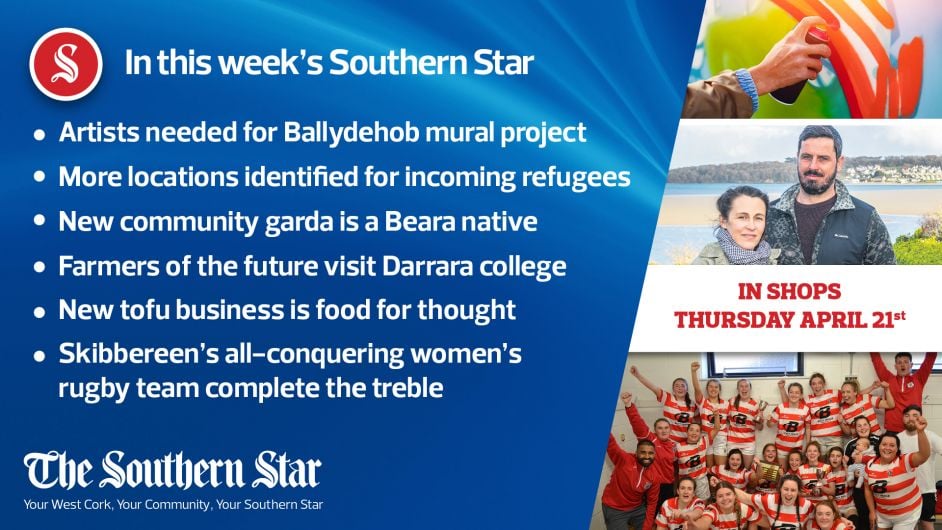 In this week's Southern Star: Artists needed for Ballydehob mural project; More locations identified for incoming refugees; New community garda is a Beara native; Farmers of the future visit Darrara college; New tofu business is food for thought Image