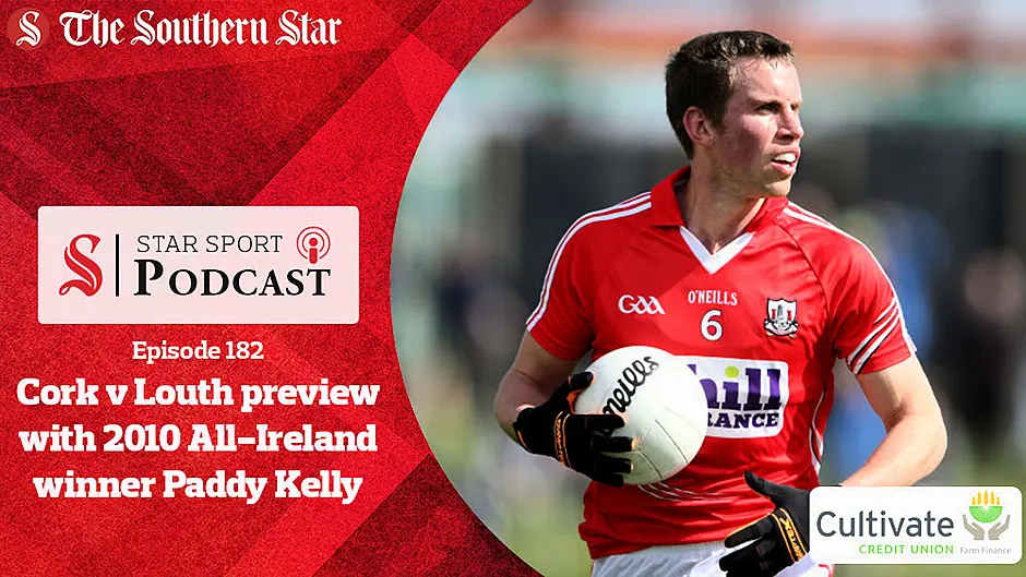 PODCAST: Cork v Louth preview with Paddy Kelly | Darragh McElhinney breaks 44-year-old record Image