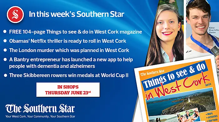 In this week's Southern Star: FREE 104-page Things to see & do in West Cork magazine, the London murder which was planned in West Cork & three Skibbereen rowers win medals at World Cup II Image