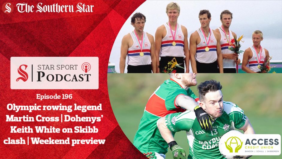 PODCAST: 1984 Olympic champion Martin Cross on the World Rowing Championships | Keith White of Dohenys on O'Donovan Rossa clash | Weekend championship preview Image