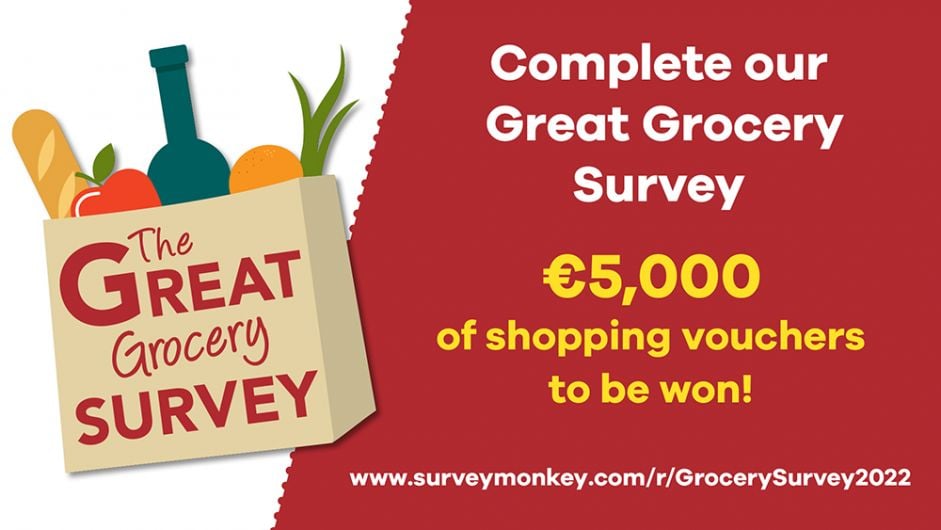 Complete our Great Grocery Survey | €5,000 of shopping vouchers to be won Image