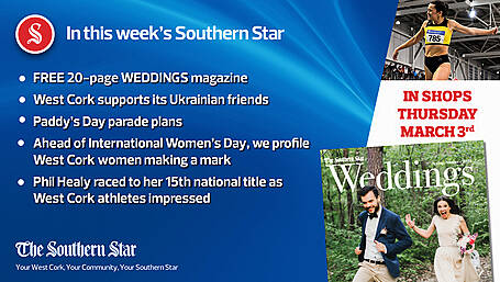 In this week's Southern Star: FREE 20-page WEDDINGS magazine, West Cork supports its Ukrainian friends & we profile West Cork women making a mark for International Women's Day Image