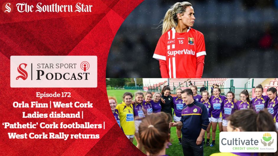 PODCAST: Orla Finn on Cork's league campaign, West Cork Ladies disbanded, the West Cork Rally returns and 'pathetic' Cork footballers lose again Image