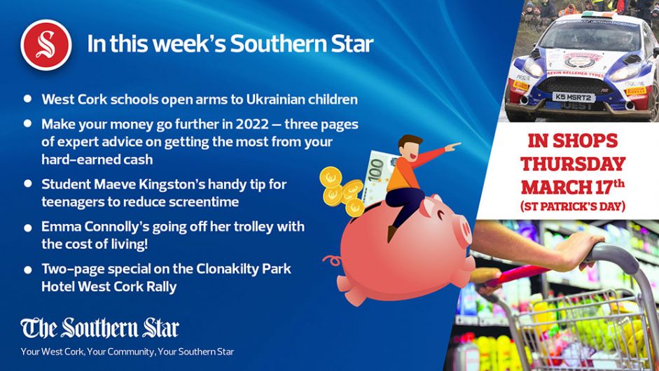 In this week's Southern Star: West Cork schools open arms to Ukrainian children; Make your money go further in 2022 & the West Cork Rally is back! Image