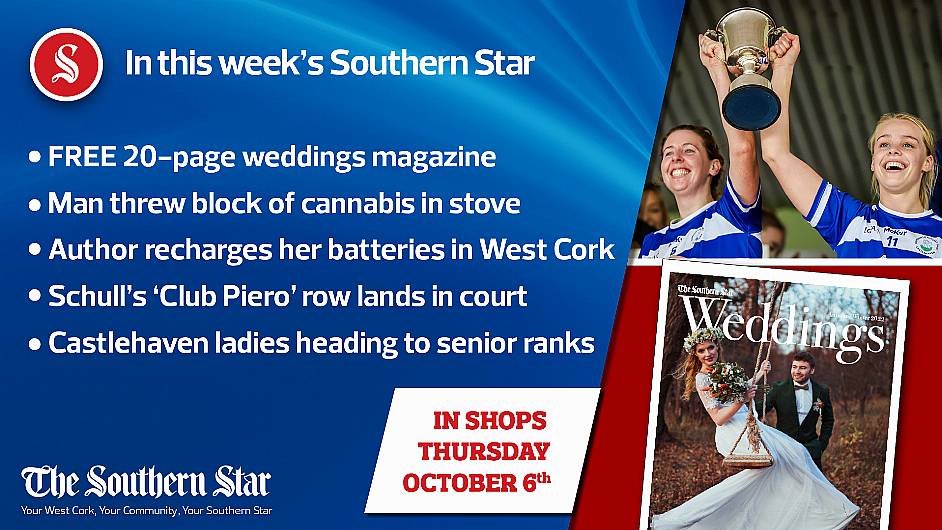 In this week's Southern Star: FREE 20-page weddings magazine, Man threw block of cannabis in stove, Castlehaven ladies heading to senior ranks Image