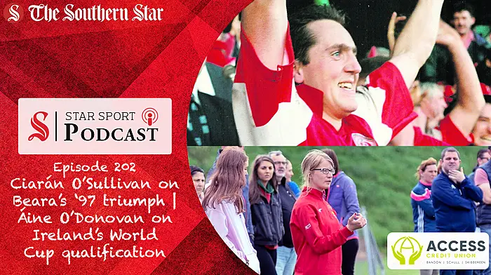 PODCAST: Ciarán O’Sullivan on Beara’s ‘97 county final triumph | Bandon AFC's Áine O’Donovan on Ireland’s World Cup qualification Image