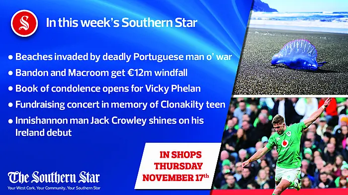 In this week's Southern Star: Beaches invaded by deadly Portuguese man o' war; Bandon and Macroom get €12m windfall; Fundraising concert in memory of Clonakilty teen Image