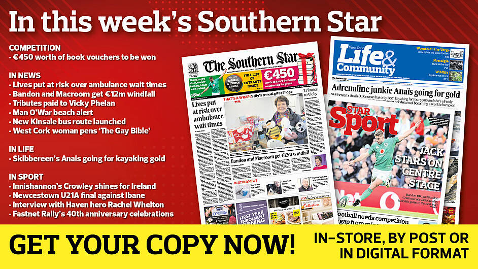 IN THIS WEEK’S SOUTHERN STAR: €450 worth of book vouchers to be won; Lives put at risk over ambulance wait times; Bandon and Macroom get €12m windfall; Tributes paid to Vicky Phelan; Man O’War beach alert; New Kinsale bus route launched; West Cork woman pens ‘The Gay Bible’; Skibb’s Anais going for kayaking gold; Innishannon’s Crowley shines for Ireland; Newcestown U21A final against Ibane; Interview with Haven hero Rachel Whelton; Fastnet Rally’s 40th anniversary celebrations Image