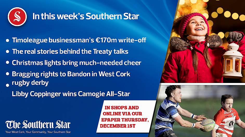 In this week's Southern Star: Timoleague businessman's €170m write-off; The real stories behind the Treaty talks; Christmas lights bring much-needed cheer Image