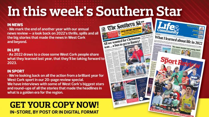 IN THIS WEEK'S SOUTHERN STAR: News and sport review for 2022; What to look forward to in the year ahead; Kinsale man smeared blood on walls of Bandon garda cell; Woman who soiled cell has 12 previous convictions; Young adults in Beara have no way of accessing courses or vital services Image