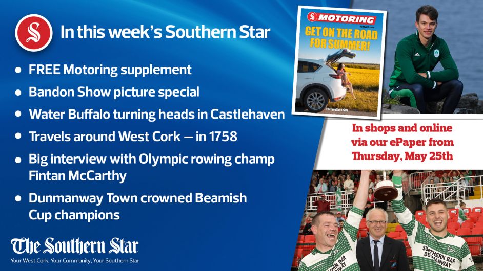 In this week's Southern Star: FREE Motoring supplement; Bandon Show picture special; Water Buffalo turning heads in Castlehaven; Travels around West Cork – in 1758; Big interview with Olympic rowing champ Fintan McCarthy; Dunmanway Town crowned Beamish Cup champions Image