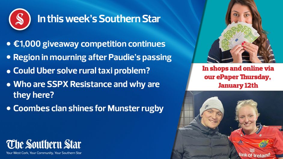 In this week's Southern Star: €1,000 giveaway competition continues; Region in mourning after Paudie's passing; Who are SSPX Resistance and why are they here? Image