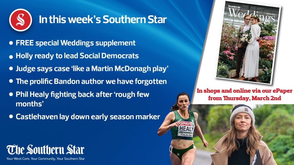 In this week's Southern Star: FREE special Weddings supplement, Holly ready to lead Social Democrats, Phil Healy fighting back after 'tough few months' & more Image