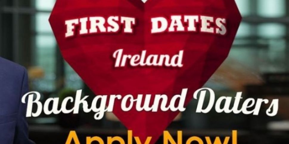 First Dates Ireland Looking Fo...