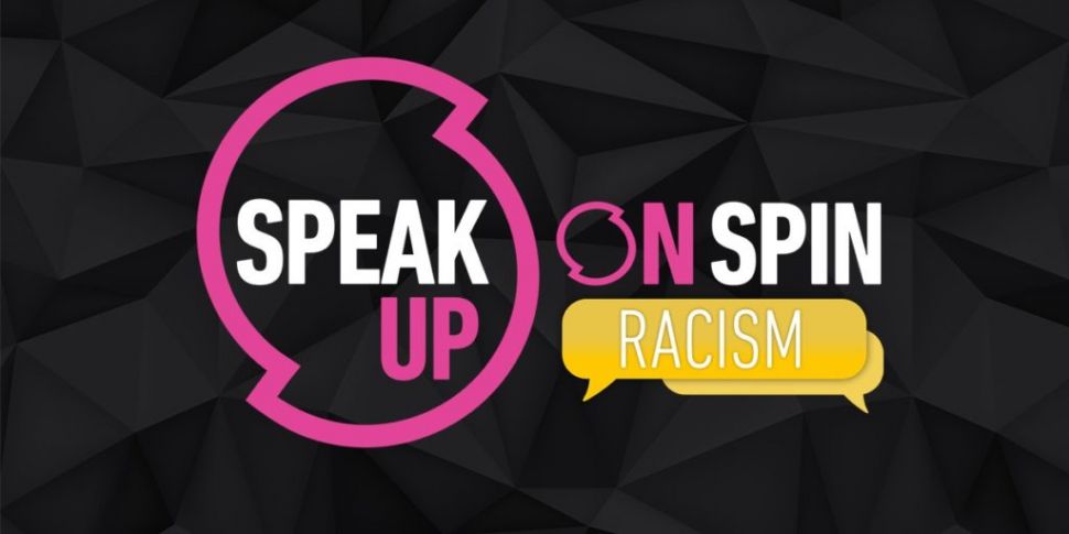 Speak Up On SPIN: Racism