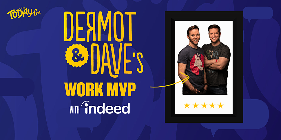 Dermot and Dave's Work MVP wit...