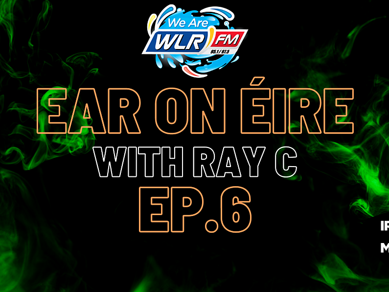 Ear On Eire Ep.6