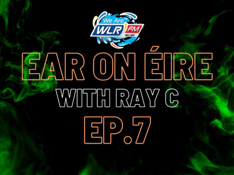 Ear On Eire Ep.7