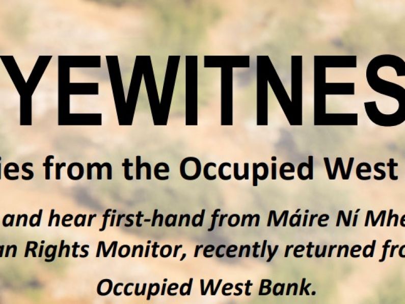 Eyewitness Stories from Occupied West Bank - Sunday April 28th