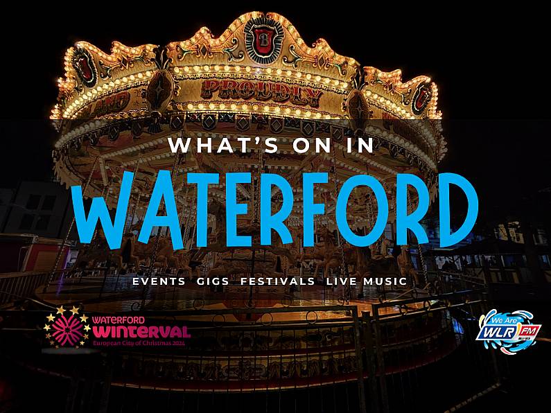 What's On In Waterford November 18th - 24th 2024