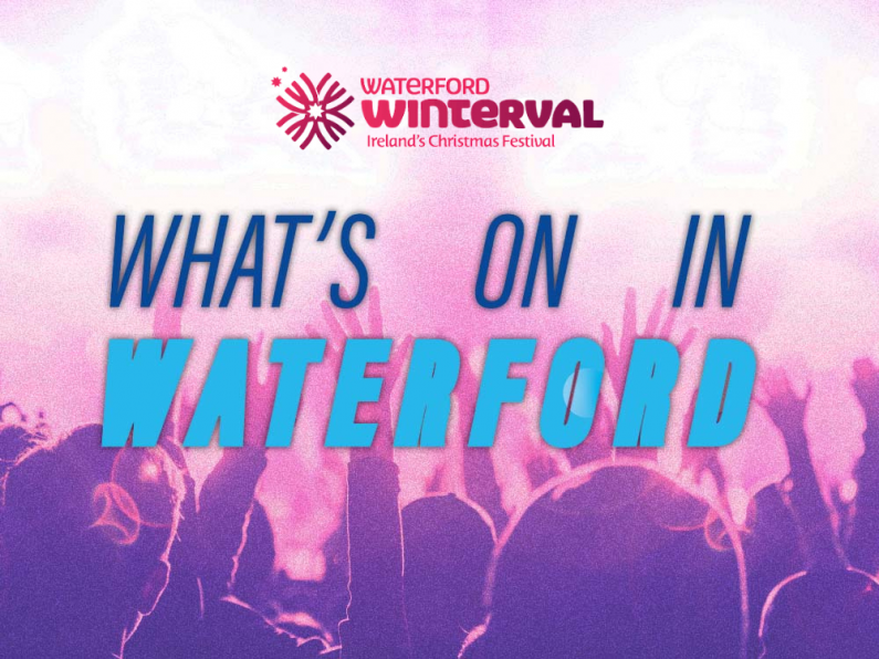 What's On In Waterford November 20th - 26th 2023