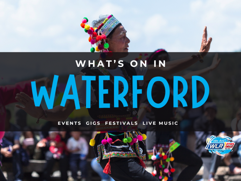 What's On In Waterford July 15th - July 21st 2024