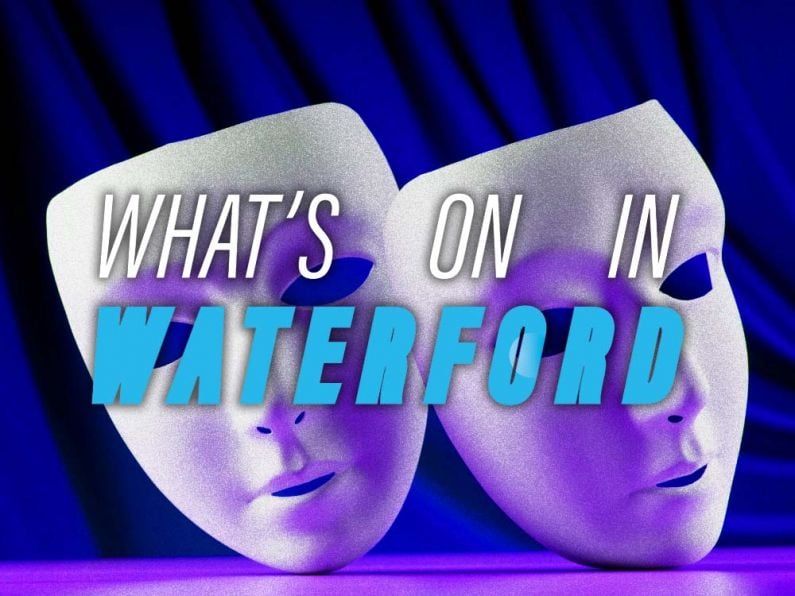 What's On In Waterford April 1st - 7th 2024