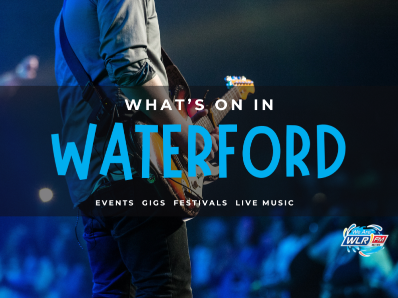What's On In Waterford July 1st - 6th 2024