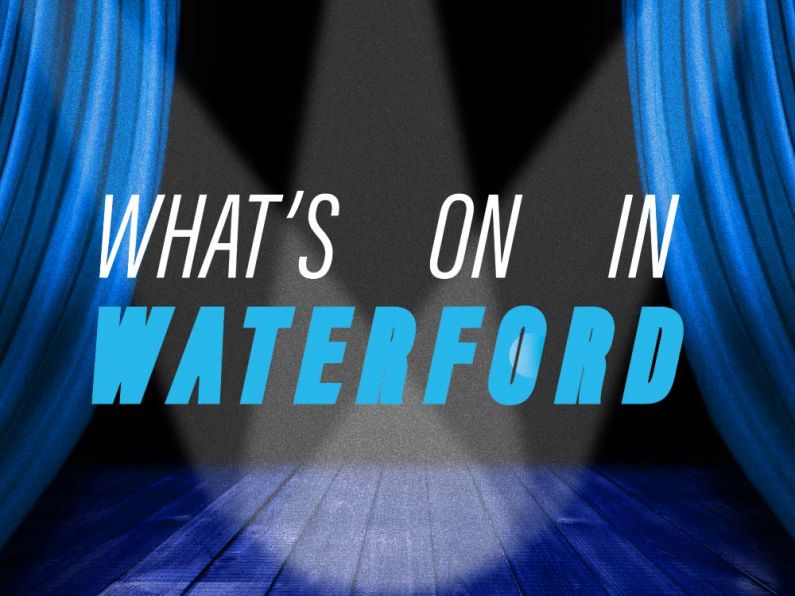 What's On In Waterford August 28th to September 3rd