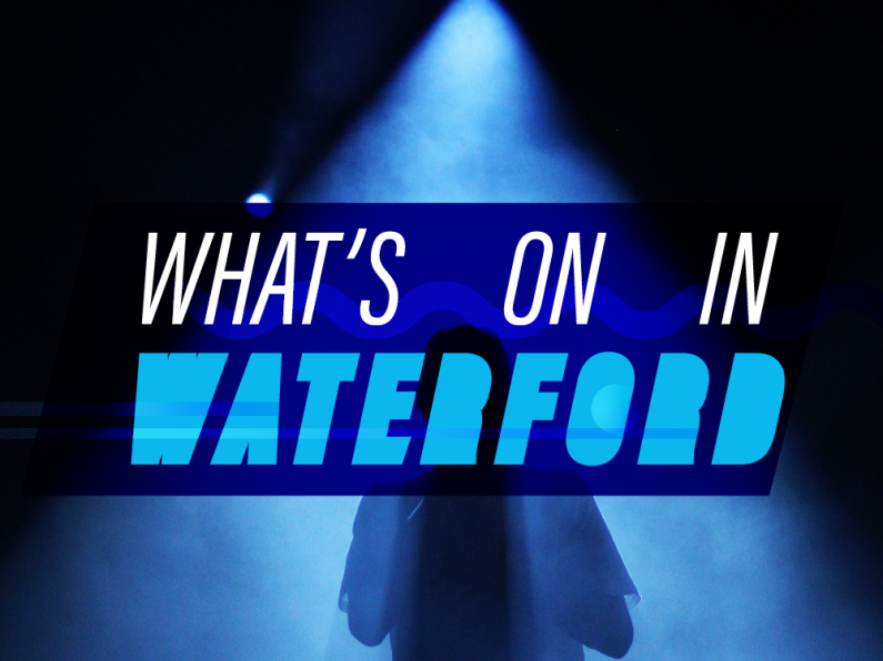 What's On In Waterford October 10th - October 16th