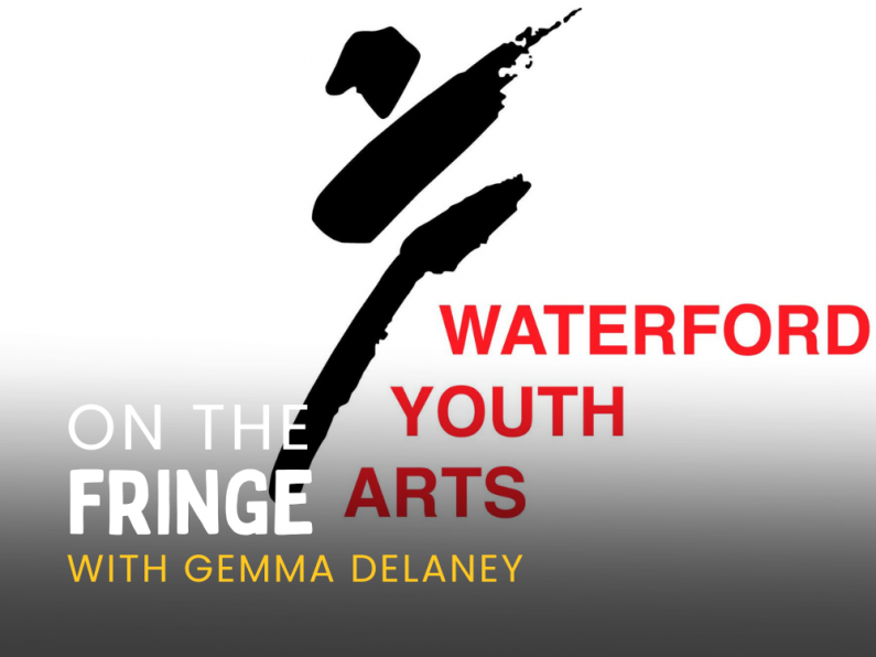 On The Fringe Aug 6th - Waterford Youth Arts & Agnes Aylward is One Of Our Own