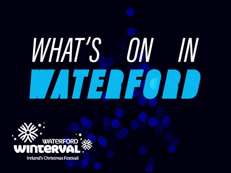 What's On In Waterford November 7th - November 13th