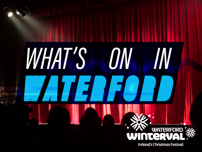 What's On In Waterford November 14th - November 20th
