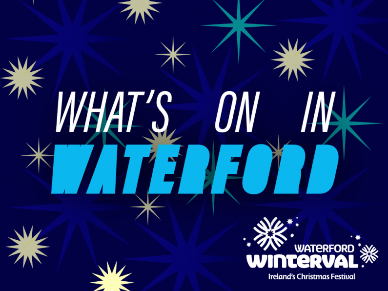 What's On In Waterford December 19th-December 25th