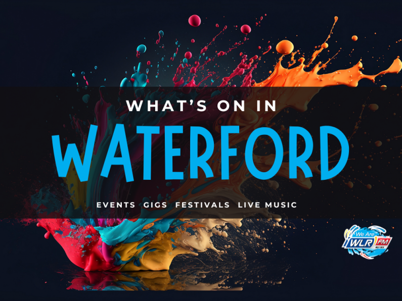 What's On In Waterford June 3rd - 9th 2024